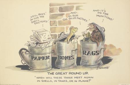 Three cartoon bins. The first bin is for paper and is saying 'Well boys! I'm for the shell factory!' The second bin is for bones and is saying 'and I'm for the glue factory.' The final bin is for rags and says 'and it's me for munitions!' At the bottom of the poster are the words 'When will these three meet again in shells, in tanks or in planes?'