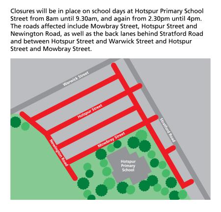 Map showing the roads affected. Closures will be in place on school days from 8am until 9.30am, and again from 2.30pm until 4pm from 13 June 2022. The roads affected  include Mowbray Street, Hotspur Street and Newington Road, as well as the back lanes behind Stratford Road and between Hotspur Street and Warwick Street and Hotspur Street and Mowbray Street.