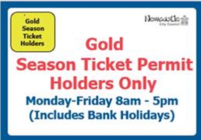 Gold Season Ticket Permit Holders Monday - Friday 8am - 5pm (including Bank Holidays) Sign