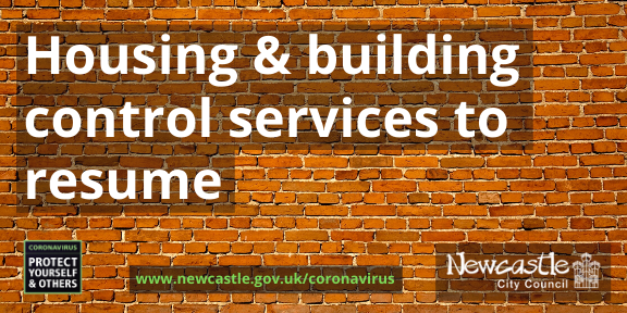 Red brick wall with text "Housing and building control services to resume" and link to www.newcastle.gov.uk/coronavirus