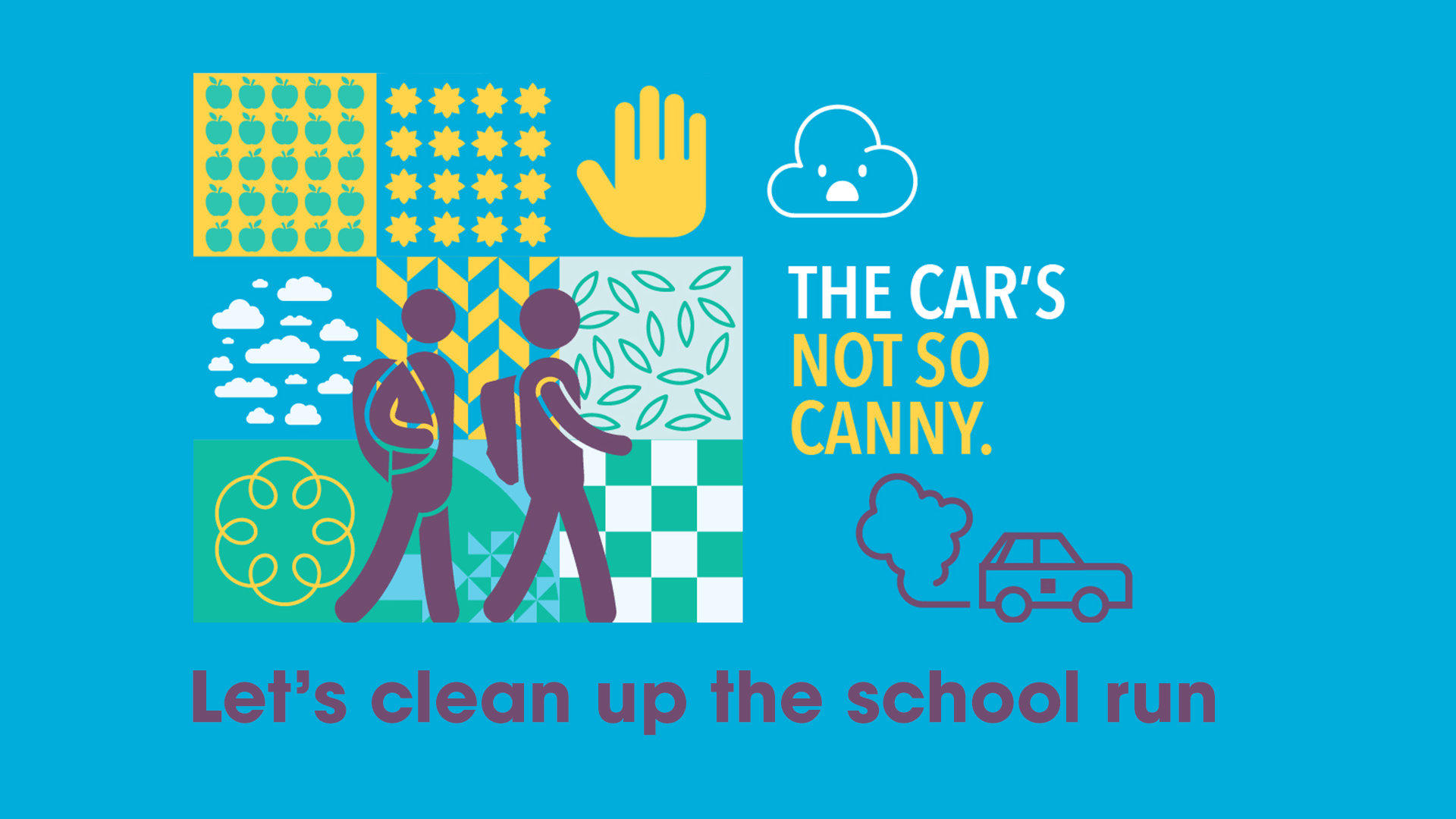 Graphic showing two people walking and the words 'The car's not so canny. Let's clean up the school run.'