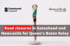 Road closures in Gateshead and Newcastle for Queen's Baton Relay